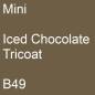 Preview: Mini, Iced Chocolate Tricoat, B49.